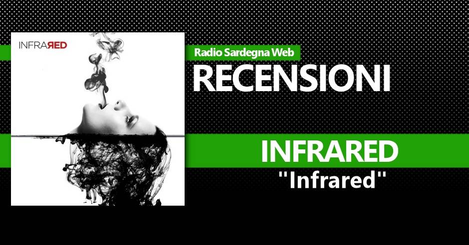 Recensione:  Infrared – “Infrared”