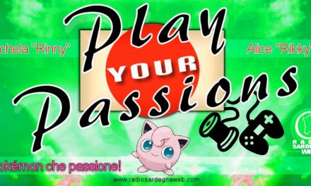 Play Your Passions: chi non ama i Pokémon?