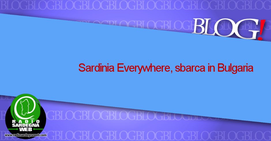Sardinia Everywhere, sbarca in Bulgaria.