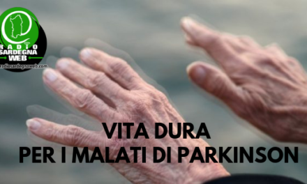 Vita dura per i malati di Parkinson in Sardegna